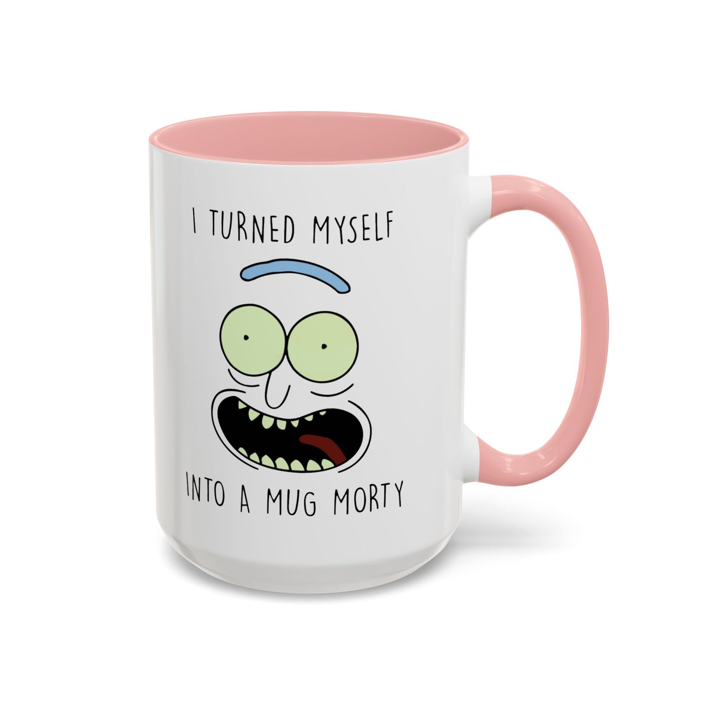 I Turned Myself Into a Mug Morty Pink Accent Coffee Mug 15oz