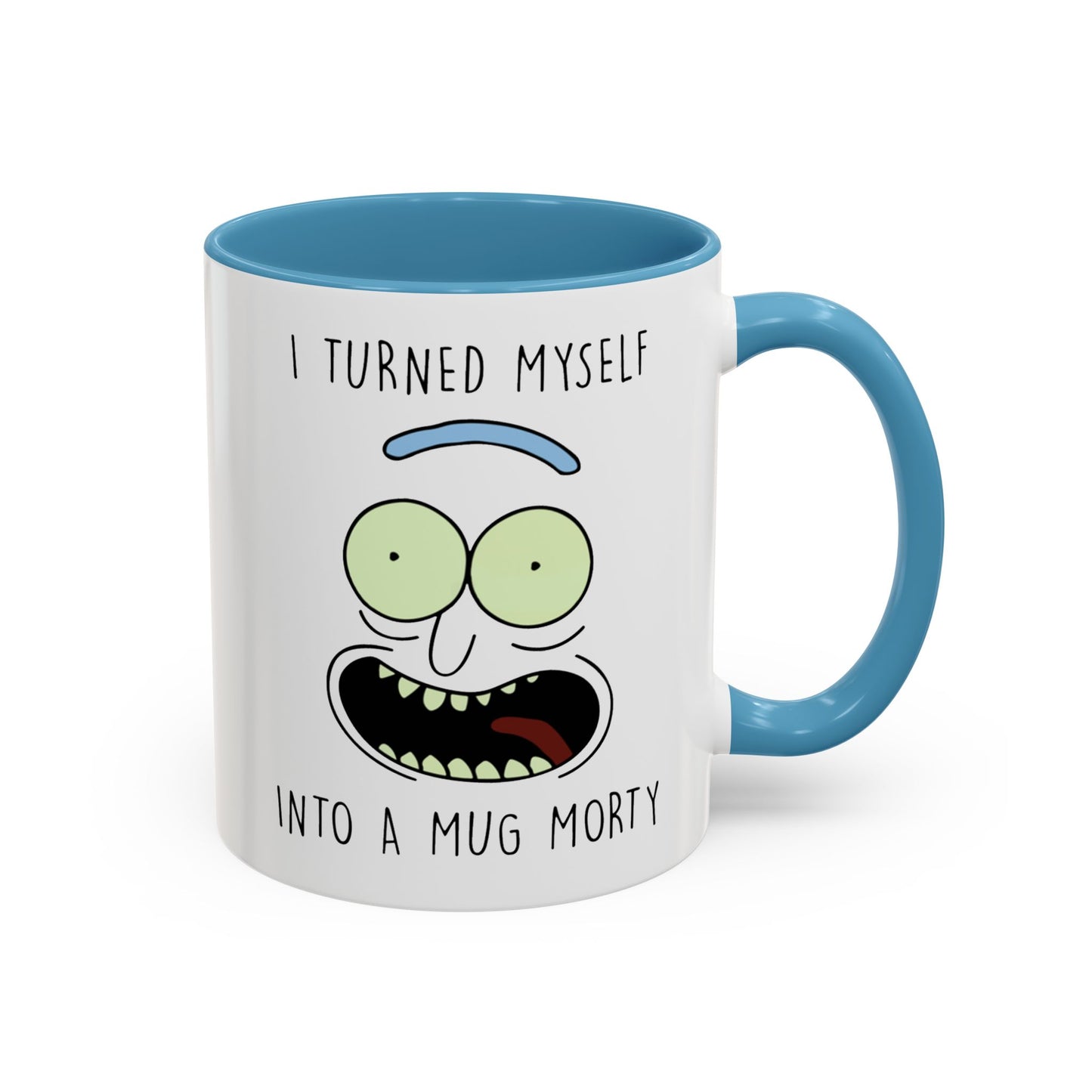 I Turned Myself Into a Mug Morty – Funny Rick and Morty Quote Mug | 11oz & 15oz Ceramic Coffee Mugs in Multiple Accent Colors