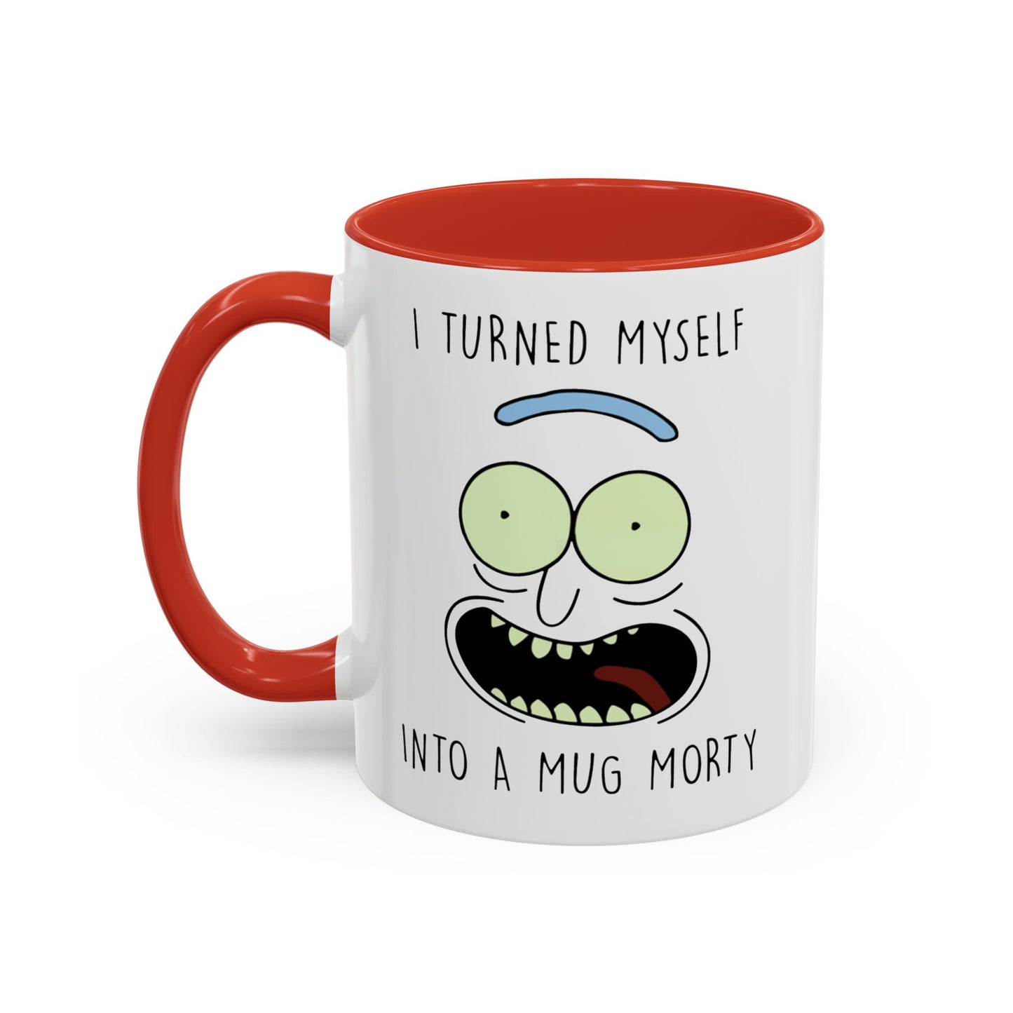 I Turned Myself Into a Mug Morty – Funny Rick and Morty Quote Mug | 11oz & 15oz Ceramic Coffee Mugs in Multiple Accent Colors