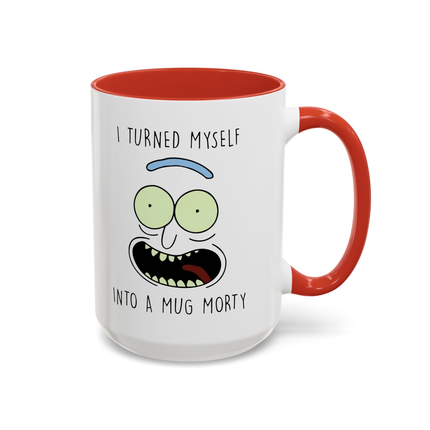 I Turned Myself Into a Mug Morty Red Accent Coffee Mug 15oz