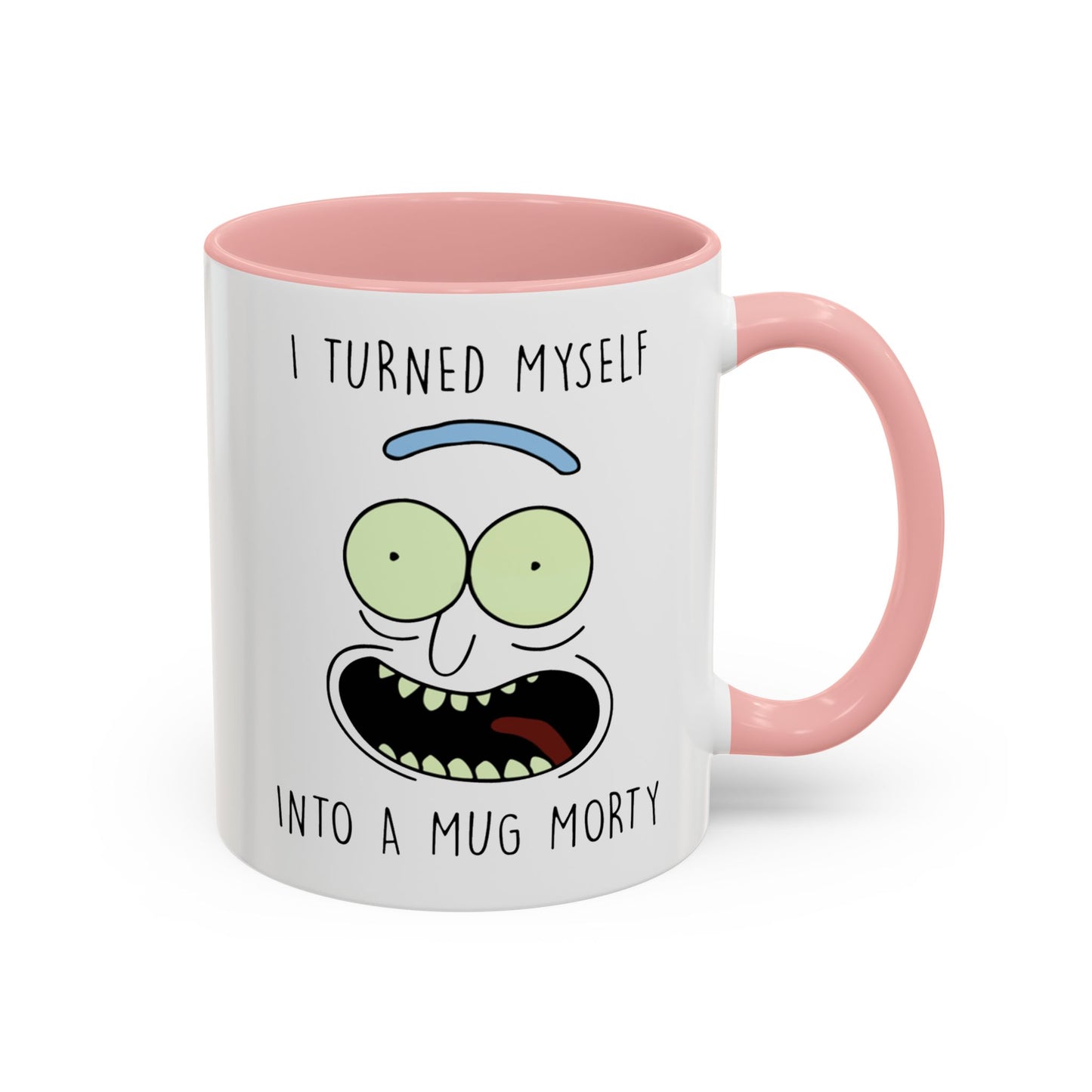 I Turned Myself Into a Mug Morty Pink Accent Coffee Mug 11oz