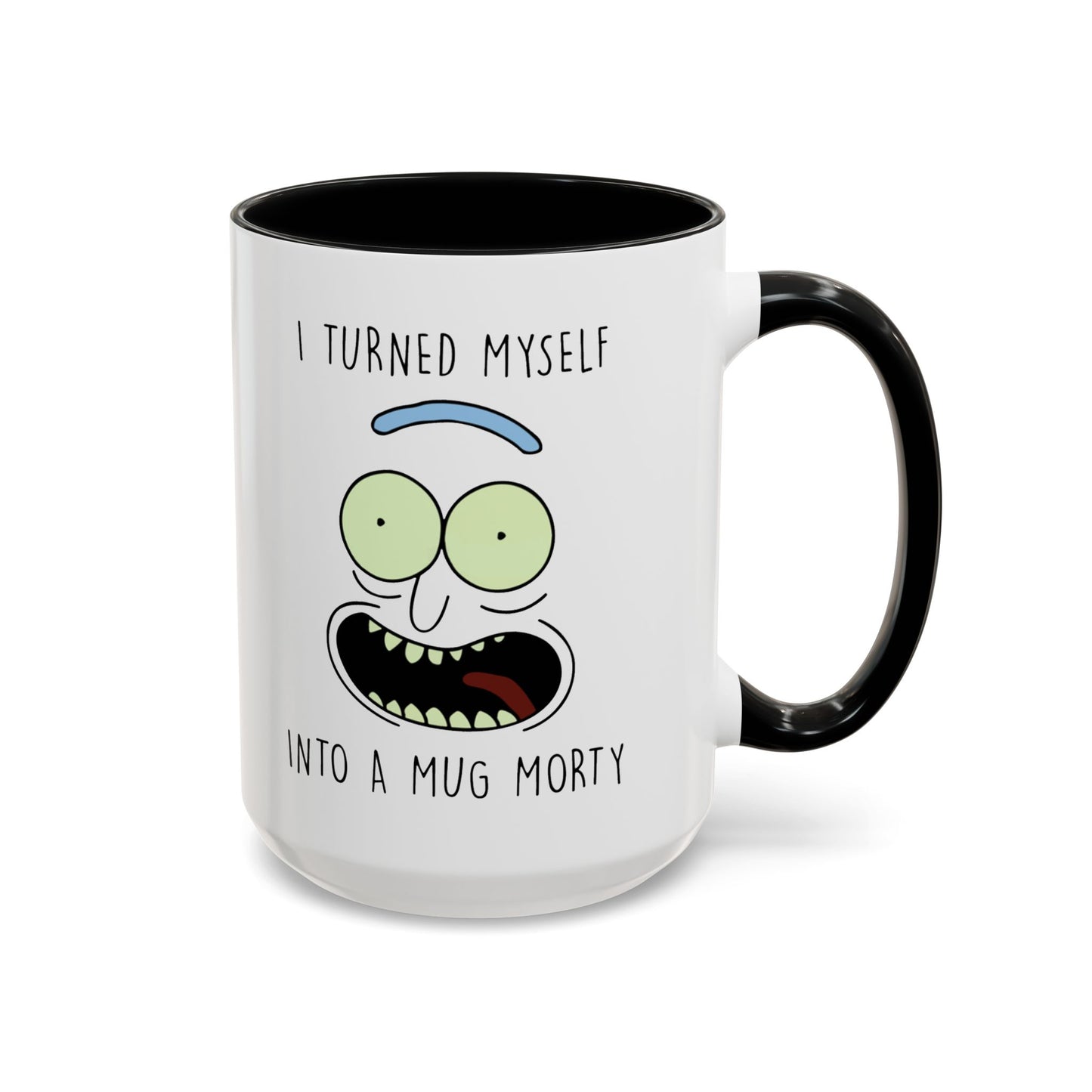 I Turned Myself Into a Mug Morty Black Accent Coffee Mug 15oz